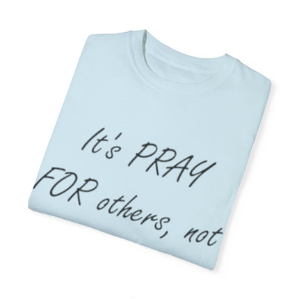 Unisex T-Shirt – “Pray for Others, Not Prey on Others”