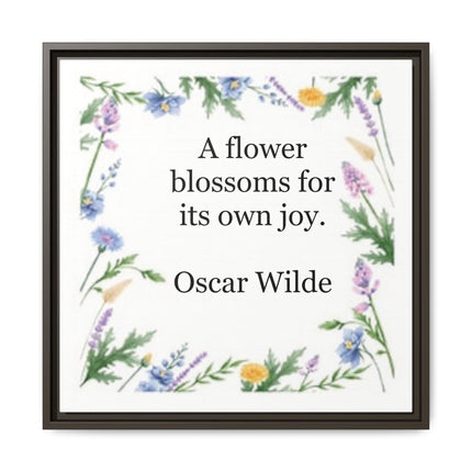 Framed Floral Quote Canvas — "A flower blossoms for its own joy." by Oscar Wilde