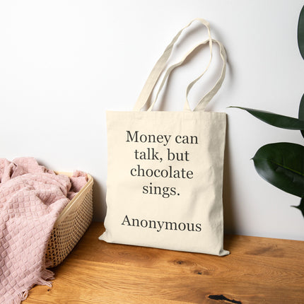 Tote Bag — "Money can talk, but chocolate sings." Canvas Shopping Bag