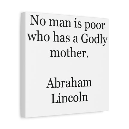 Canvas Wall Art - "No man is poor who has a Godly mother." (Abraham Lincoln)