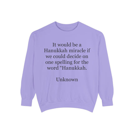 Hanukkah Spelling Joke Sweatshirt – "It would be a Hanukkah miracle..." Cozy Holiday Crewneck