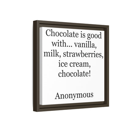 Framed Canvas Print - "Chocolate is good with..." Quote Wall Art