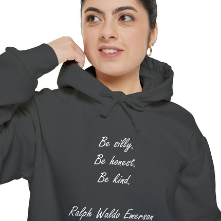 Hoodie — "Be silly. Be honest. Be kind." Ralph Waldo Emerson Script Pullover