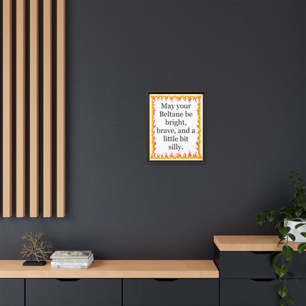 Beltane Wall Art Print — “May your Beltane be bright, brave, and a little bit silly” Framed Canvas