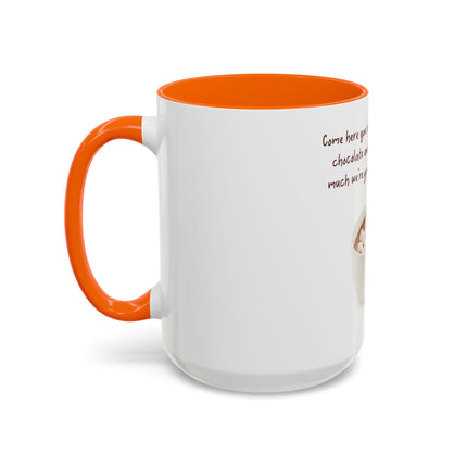 Hot Chocolate Mug — "Come here you big, beautiful cup of hot chocolate" Accent Coffee Cup (11/15 oz)