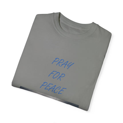 Unisex Pray for Peace T-Shirt – Garment-Dyed Comfort