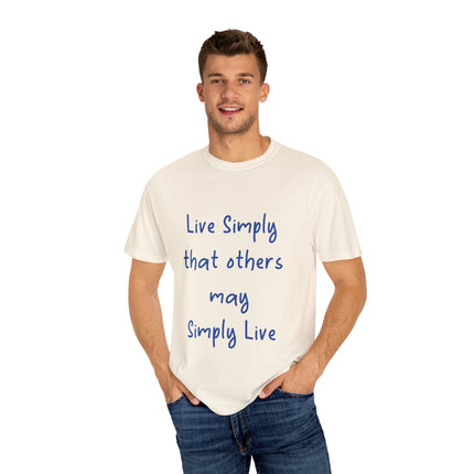 Live Simply T-Shirt – Unisex Garment-Dyed Tee for Gentle Impact
