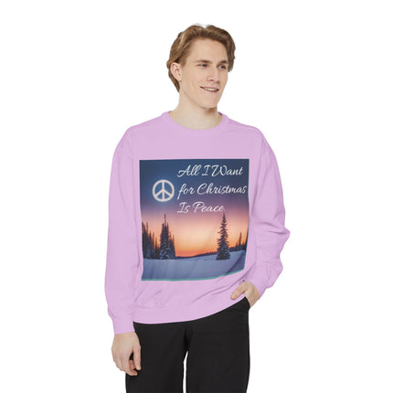 Unisex Garment-Dyed Sweatshirt – "All I Want for Christmas Is Peace"
