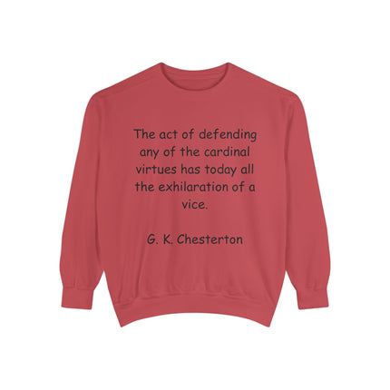 Inspirational Quote Sweatshirt - Cardinal Virtues by G.K. Chesterton