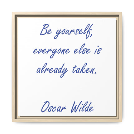 Framed Matte Canvas Print — "Be yourself, everyone else is already taken." — Oscar Wilde Quote