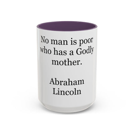 Accent Coffee Mug — "No man is poor who has a Godly mother." Abraham Lincoln | Inspirational Religious Quote