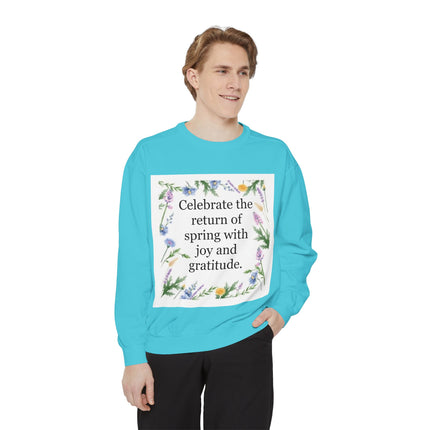 Spring Floral Sweatshirt — "Celebrate the return of spring with joy and gratitude"