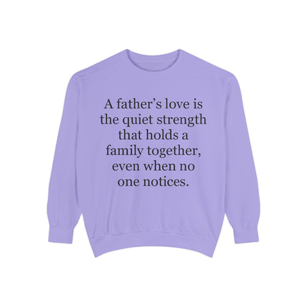 Father’s Love Quote Sweatshirt — "A father's love is the quiet strength..." Crewneck