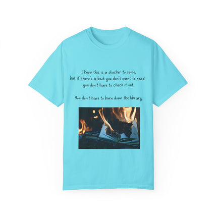 Don’t Burn Down the Library Tee – Unisex Garment-Dyed Shirt