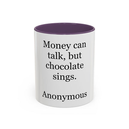 Coffee Mug – "Money can talk, but chocolate sings." Funny Chocolate Quote Mug