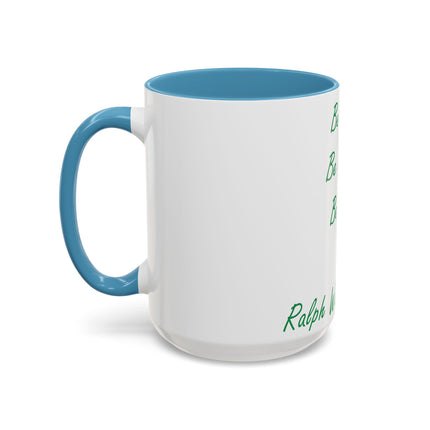 Inspirational Accent Mug – Emerson Quote: Be Silly, Honest, Kind, 15oz