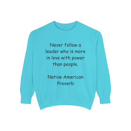 Inspiring Unisex Garment-Dyed Sweatshirt with Native American Proverb
