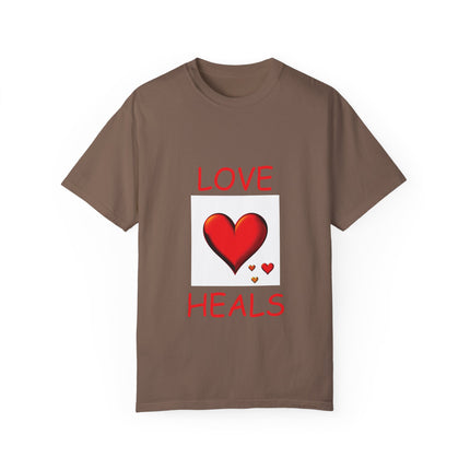 Love Heals T-Shirt – Unisex Garment-Dyed Tee for Heart & Style