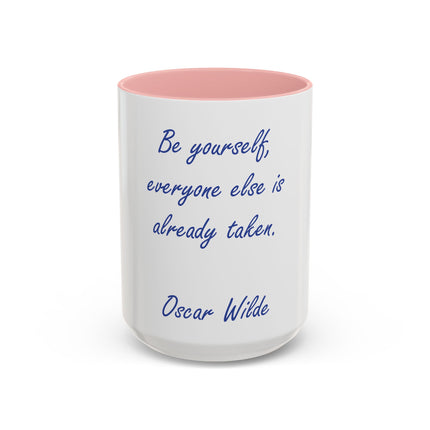 Accent Coffee Mug — "Be yourself, everyone else is already taken." Oscar Wilde Quote
