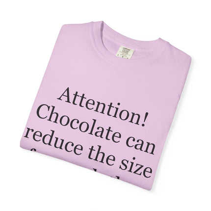 T-Shirt — "Attention! Chocolate can reduce the size of your clothes. — Anonymous"