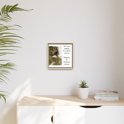 Framed Matte Canvas Wall Art — "Being Alive Is the Special Occasion" Inspirational Quote Print