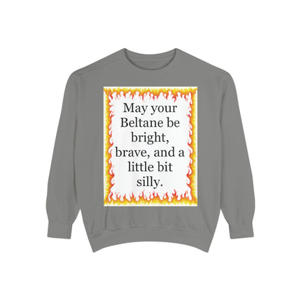Beltane Fire Quote Sweatshirt — “May your Beltane be bright, brave, and a little bit silly.”