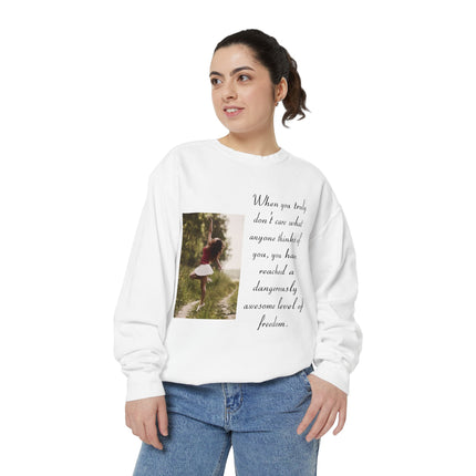 Inspirational Photo Sweatshirt — “When you truly don’t care” Quote Crewneck