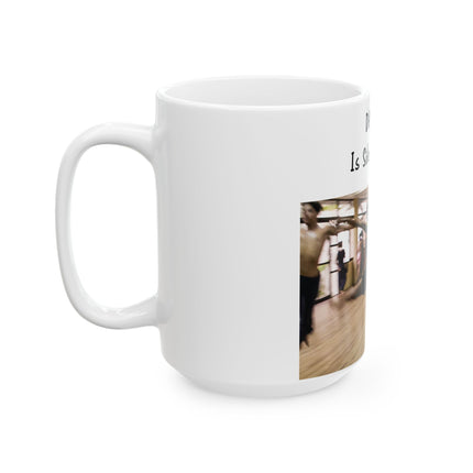 Dance Lover Gift Mug – 15oz Ceramic | Dancing Is Silent Poetry