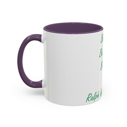 Inspirational Accent Mug – Emerson Quote: Be Silly, Honest, Kind, 11oz