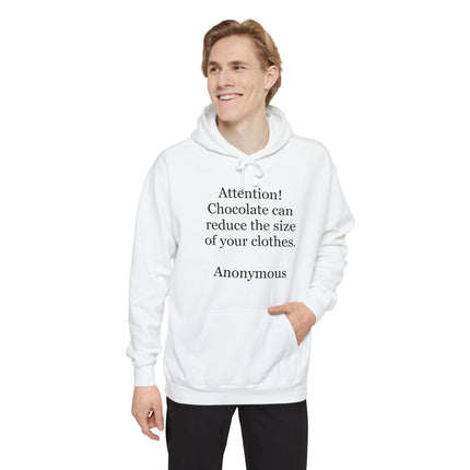 Attention! Chocolate Can Reduce the Size of Your Clothes - Unisex Garment-Dyed Hoodie