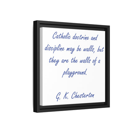 Framed Canvas Print — G.K. Chesterton Quote: “Catholic doctrine and discipline may be walls…”