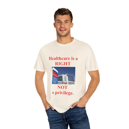 Healthcare Is a Right Tee – Unisex Garment-Dyed Statement Shirt