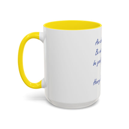 Inspirational Thoreau Quote Coffee Mug — "Aim above morality. Be not simply good, be good for something."