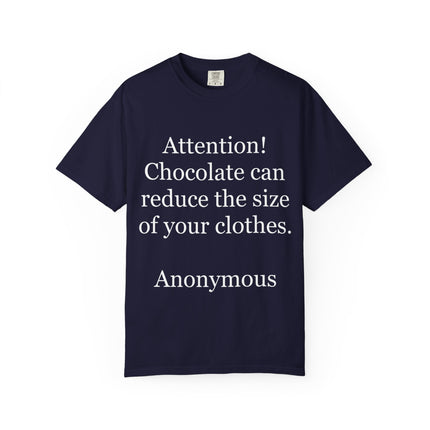 T-Shirt — "Attention! Chocolate can reduce the size of your clothes. — Anonymous"
