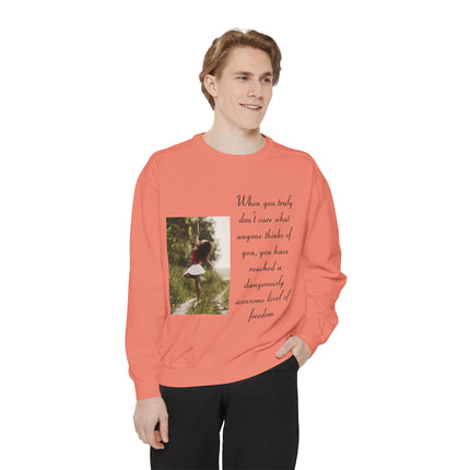 Inspirational Photo Sweatshirt — “When you truly don’t care” Quote Crewneck