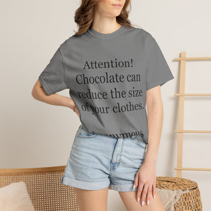 T-Shirt — "Attention! Chocolate can reduce the size of your clothes. — Anonymous"