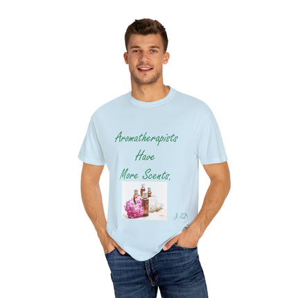 Aromatherapy T-Shirt – “Aromatherapists Have More Scents” Unisex Tee
