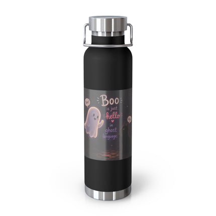 22oz Copper Vacuum Bottle — Cute Ghost "Boo is just hello in ghost language" Insulated Bottle