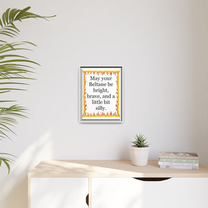 Beltane Wall Art Print — “May your Beltane be bright, brave, and a little bit silly” Framed Canvas