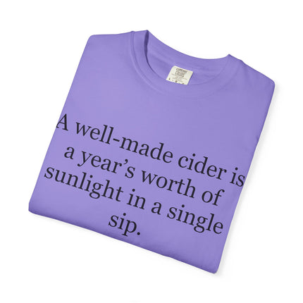 Cider Quote T‑Shirt — “A well-made cider is a year's worth of sunlight in a single sip.”