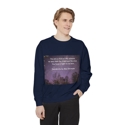 Inspirational Sweatshirt - "You Are a Child of the Universe" Unisex Garment-Dyed