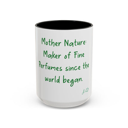 Mother Nature Perfume Quote Coffee Mug — Accent 11/15oz