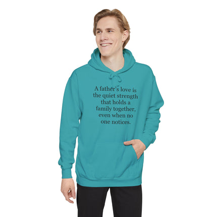 Father’s Love Quote Hoodie — “A father’s love is the quiet strength…” Comfort Pullover for Dad, Father’s Day Gift
