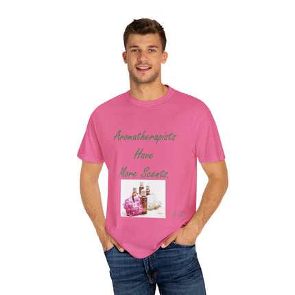 Aromatherapy T-Shirt – “Aromatherapists Have More Scents” Unisex Tee