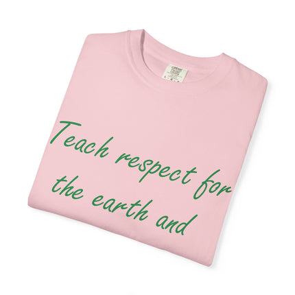 Eco-Friendly Unisex Garment-Dyed T-Shirt - 'Teach Respect for the Earth'