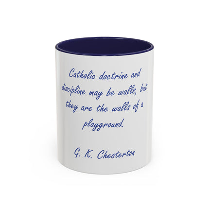 Coffee Mug — G. K. Chesterton Quote “Catholic doctrine and discipline may be walls…”