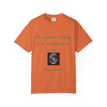 Eco-Conscious Unisex Garment-Dyed T-Shirt - Earth Quote by Chief Seattle