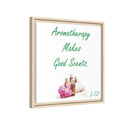 Aromatherapy Wall Art — "Aromatherapy Makes Good Scents" Framed Canvas