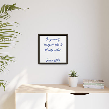 Framed Matte Canvas Print — "Be yourself, everyone else is already taken." — Oscar Wilde Quote