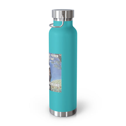 St. Gertrude Cat Lover 22oz Vacuum Bottle — "It happens every year: Patrick this and Patrick that"